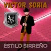 Victor Soria Y Su Tuba Norteña - Estilo Sirreño